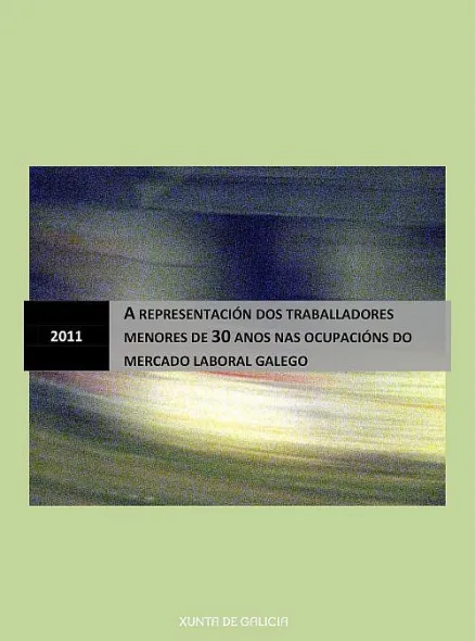 A representación dos traballadores menores de 30 anos nas ocupacións do mercado laboral galego 