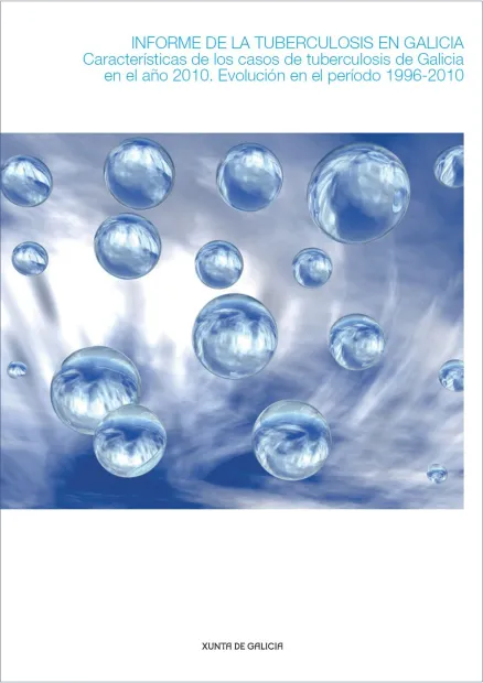  Informe da la tuberculosis en Galicia. Características de los casos de tuberculosis de Galicia en el año 2010. Evolución en el período 1996-2010 