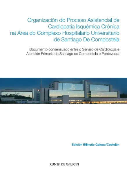  Organización do Proceso Asistencial de Cardiopatía Isquémica Cronica na Área do Complexo Hospitalario Universitario de Santiago de Compostela 