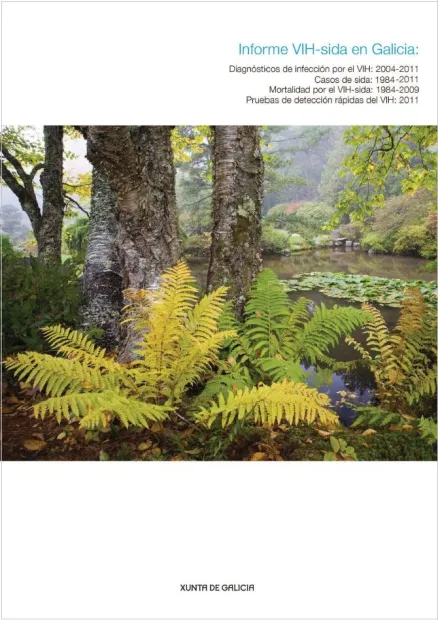  Informe VIH-sida en Galicia 2011. Diagnósticos de infección por el VIH: 2004-2011. Casos de sida: 1984-2011. Mortalidad por el VIH-sida: 1984-2009 y Pruebas de detección rápidas del VIH: 2011  (castel 