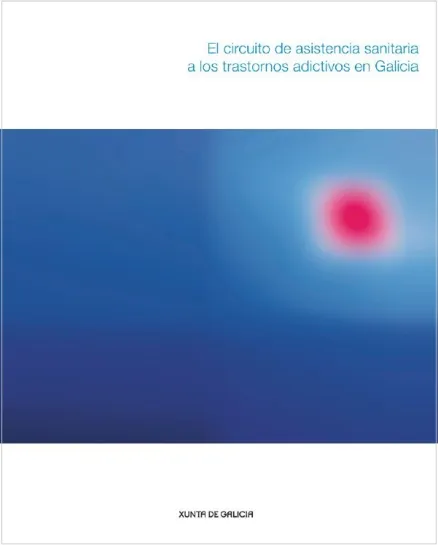 El circuito de asistencia sanitaria a los trastornos adictivos de Galicia 