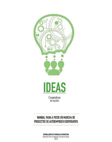  Ideas, cooperativas en acción. Manual para a posta en marcha de proxectos de autoemprego cooperativo 