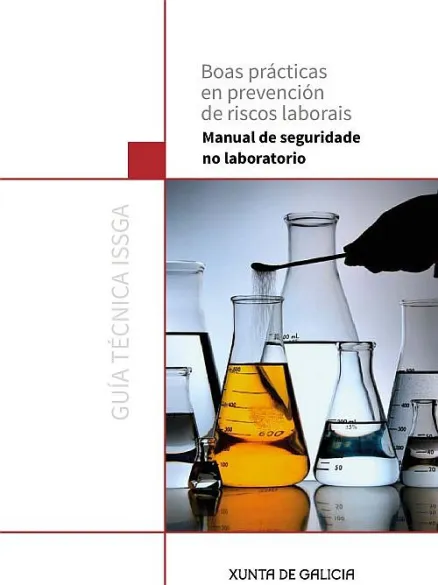  Guía Técnica do ISSGA. Boas prácticas en prevención de riscos laborais. Manual de seguridade no laboratorio 