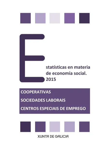 Estatísticas en materia de economía social: Cooperativas, sociedades laborais, centros especiais de emprego | 2015