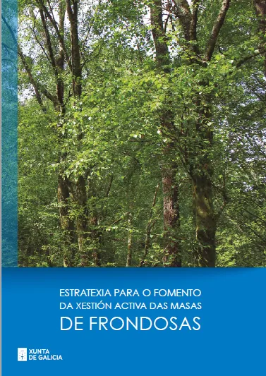 Estratexia para o fomento da xestión activa das masas de frondosas 