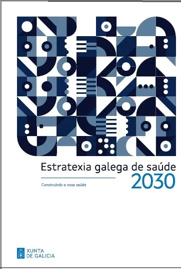 Estratexia galega de saúde 2030: Construíndo a nosa saúde
