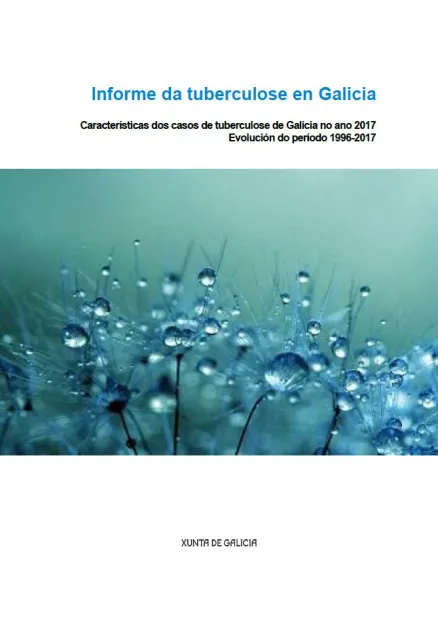 Informe da tuberculose en Galicia: Características dos casos de tuberculose de Galicia no ano 2017. Evolución do período 1996-2017