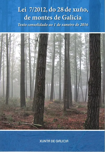 Lei 7/2012, do 28 de xuño, de montes de Galicia: Texto consolidado ao 1 xaneiro de 2016