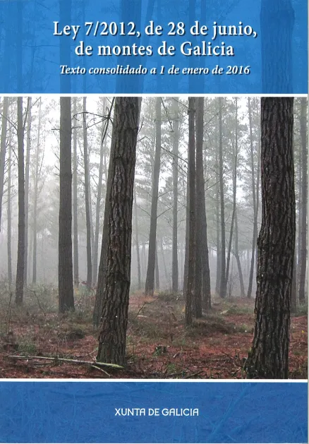 Ley 7/2012, de 28 de junio, de montes de Galicia: Texto consolidado a 1 enero de 2016