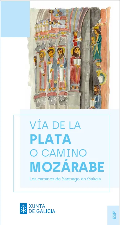 VÍA DE LA PLATA O CAMINO MOZÁRABE. Los caminos de Santiago en Galicia