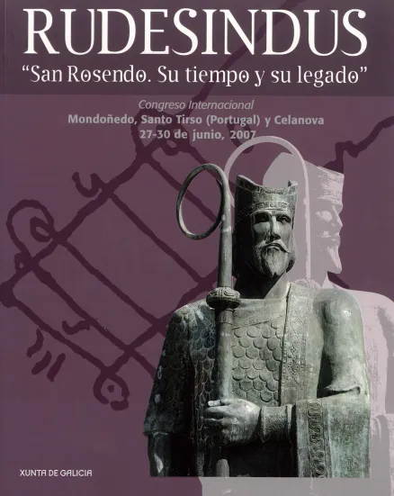 Rudesindus. "San Rosendo. Su tiempo y su legado"