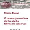 Museo Massó: O museo que medrou dentro dunha fábrica de conservas