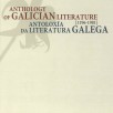 Anthology of  Galician literature=Antoloxía da literatura galega: [1196-1981]