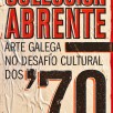 Colección Abrente: Arte galega no desafío cultural dos 70