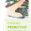 CAMINO PRIMITIVO. Los caminos de Santiago en Galicia