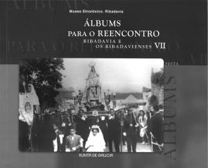  Álbums para o reencontro Ribadavía e os ribadavienses. VII: festa