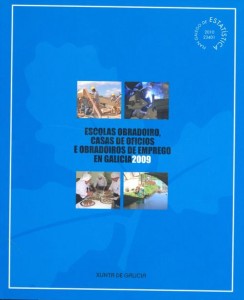 Escolas Obradoiro, Casas de Oficios e Obradoiros de Emprego en Galicia. 2009  | 2009