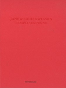 Jane & Louise Wilson. Tempo suspenso: Centro Galego de Arte Contemporánea: Santiago de Compostela: 22 outubro 2010 - 16 xaneiro 2011