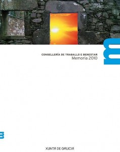 Consellería de Traballo e Benestar. Memoria 2010 Consellería de Traballo e Benestar. Memoria 2010