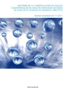  Informe da la tuberculosis en Galicia. Características de los casos de tuberculosis de Galicia en el año 2010. Evolución en ele período 1996-2010. Versión ampliada 20-11-2011 