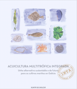  Acuicultura multitrófica integrada. Unha alternativa sustentable e de futuro para os cultivos mariños en Galicia 