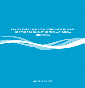 Enquisa sobre a poboación ocupada nos sectores da pesca e da acuicultura mariña en Galicia. OCUPESCA Enquisa sobre a poboación ocupada nos sectores da pesca e da acuicultura mariña en Galicia. OCUPESCA