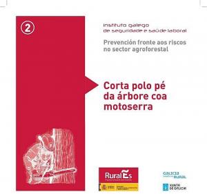 Prevención fronte aos riscos no sector agroforestal. 2. Corta polo pé da árbore coa motoserra Prevención fronte aos riscos no sector agroforestal. 2. Corta polo pé da árbore coa motoserra
