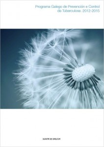 Programa Galego de Prevención e Control da Tuberculose. 2012-2015 Programa Galego de Prevención e Control da Tuberculose. 2012-2015