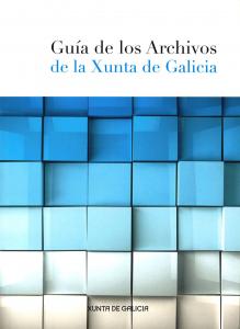  Guía de los archivos de la Xunta de Galicia 