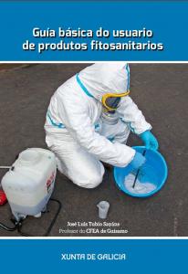 Guía básica do usuario de produtos fitosanitarios Guía básica do usuario de produtos fitosanitarios