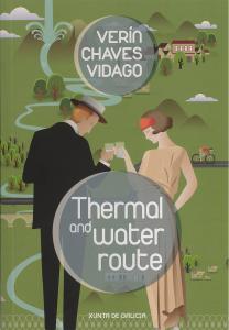  Thermal and water route. Verín-Chaves-Vidago 