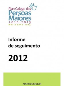 Plan galego das persoas maiores, 2010-2013. Horizonte 2015. Informe de seguimento 2012 