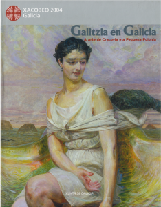 Galitzia en Galicia. A arte de Cracovia e a Pequena Polonia Galitzia en Galicia. A arte de Cracovia e a Pequena Polonia