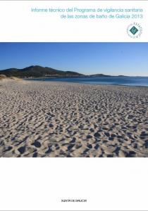 Informe técnico del programa de vigilancia sanitaria de las zonas de baño de Galicia 2013 Informe técnico del programa de vigilancia sanitaria de las zonas de baño de Galicia 2013