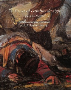 De Goya al cambio de siglo (1800-1920): Pintura española y europea en la Colección Ibercaja