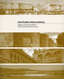 Envíame unha postal: Negativos de García Garrabella no Arquivo Histórico Provincial de Lugo