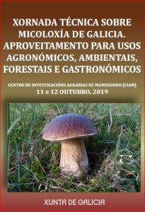 Xornada Técnica sobre Micoloxía de Galicia. Aproveitamento para usos agronómicos, ambientais, forestais e gastronómicos