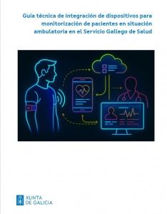 Guía técnica de integración de dispositivos para monitorización de pacientes en situación ambulatoria en el Servicio Gallego de Salud