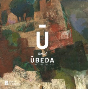 Rafael Úbeda: Visión retrospectiva