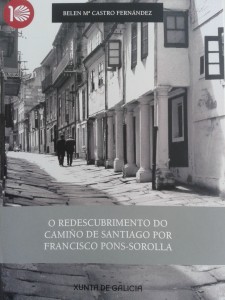 O redescubrimento do Camiño de Santiago por Francisco Pons-Sorolla O redescubrimento do Camiño de Santiago por Francisco Pons-Sorolla