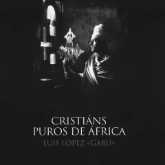  Cristiáns puros de África [Exposición]: Culto e fe: Casa da Parra, Peregrinacións: Museo das peregrinacións e de Santiago/Luis López "Gabú"