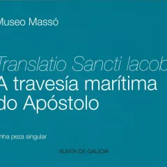  Translatio Sancti Iacobi A travesía marítima do Apóstolo ~ Unha peza singular