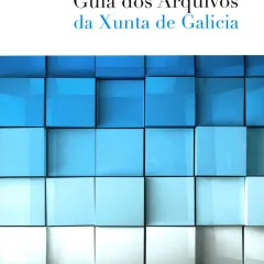  Guía dos Arquivos da Xunta de Galicia 