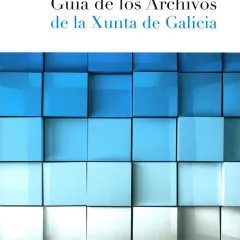  Guía de los archivos de la Xunta de Galicia 