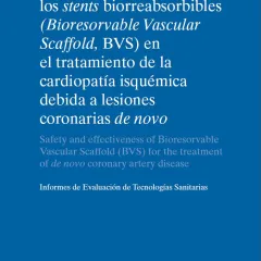  Seguridad y efectividad de los stents biorreabsorbibles (BVS) en el tratamiento de cardiopatía isquémica debida a lesiones coronarias de novo 