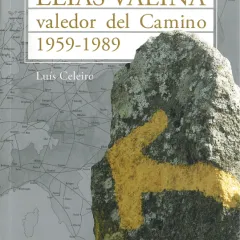 Elías Valiña, valedor del Camino. 1959-1989