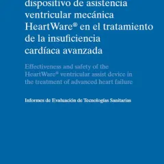 Efectividad y seguridad del dispositivo de asistencia ventricular mecánica HeartWare en el tratamiento de la insuficiencia cardíaca avanzada