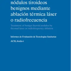 Tratamiento de nódulos tiroideos benignos mediante ablación térmica láser o radiofrecuencia