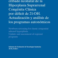 Efectividad clínica del cribado neonatal para la detección precoz de la Hiperplasia Suprarrenal Congénita Clásica por déficit de 21-OH: Actualización y análisis del estudio piloto