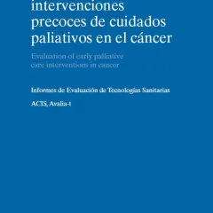 Evaluación de las intervenciones precoces de cuidados paliativos en el cáncer =Evaluation of early palliative care interventions in cancer